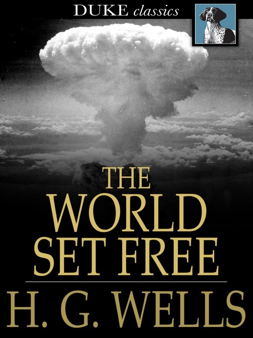 Title details for The World Set Free by H. G. Wells - Available